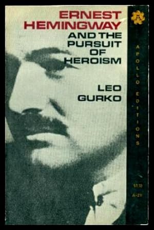 Bild des Verkufers fr ERNEST HEMINGWAY AND THE PURSUIT OF HEROISM zum Verkauf von W. Fraser Sandercombe