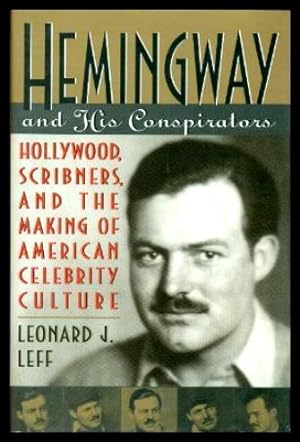 Seller image for HEMINGWAY AND HIS CONSPIRATORS - Hollywood, Scribners, and the Making of American Celebrity Culture for sale by W. Fraser Sandercombe