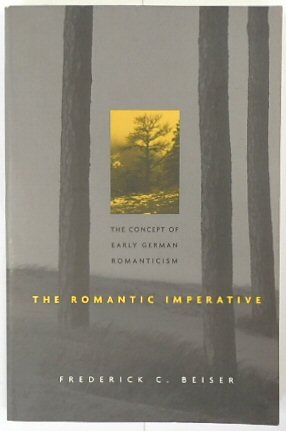 Bild des Verkufers fr The Romantic Imperative: The Concept of Early German Romanticism zum Verkauf von PsychoBabel & Skoob Books