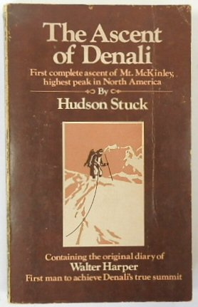 Bild des Verkufers fr The Ascent of Denali: First Complete Ascent of Mt. McKinley, Highest Peak in North America, Containing the Original Diary of Walter Harper, First Man to Achieve Denali's True Summit zum Verkauf von PsychoBabel & Skoob Books