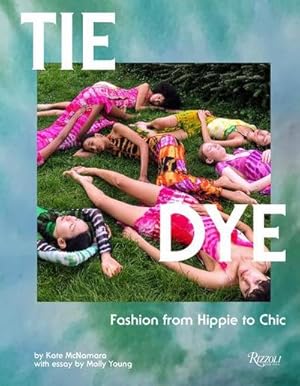 Bild des Verkufers fr Tie Dye : Fashion From Hippie to Chic zum Verkauf von AHA-BUCH GmbH