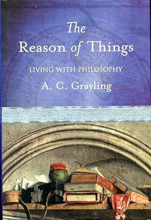 The Reason of Things : Living with Philosophy