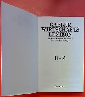Bild des Verkufers fr Gabler-Wirtschaftslexikon Band 6: U-Z. Zwlfte, vollstndig neu bearbeitete und erweiterte Auflage. zum Verkauf von biblion2