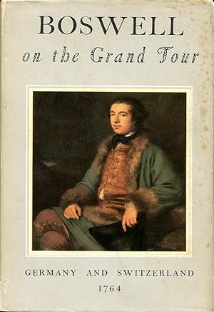 Boswell on the Grand Tour : Germany and Switzerland 1764