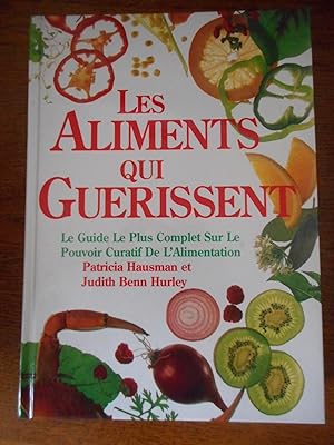 Imagen del vendedor de Les aliments qui guerissent - Le guide le plus complet sur le pouvoir curatif de l' alimentation a la venta por Frederic Delbos