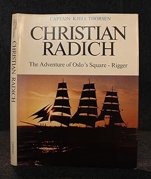 CHRISTIAN RADICH, The Adventures of Oslo's Square-Rigger