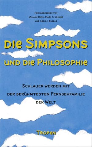 Bild des Verkufers fr Die Simpsons und die Philosophie: Schlauer werden mit der berhmtesten Fernsehfamilie der Welt zum Verkauf von Gerald Wollermann