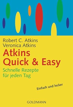 Immagine del venditore per Atkins Quick & Easy: Schnelle Rezepte f�r jeden Tag venduto da Gerald Wollermann