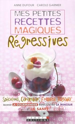 Image du vendeur pour Mes petites recettes magiques r?gressives - Anne Dufour mis en vente par Book Hmisphres