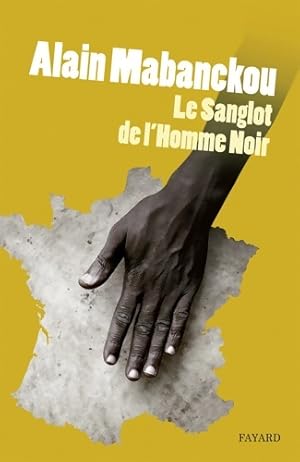 Image du vendeur pour Le sanglot de l'homme noir - Alain Mabanckou mis en vente par Book Hmisphres