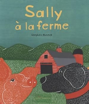 Seller image for Sally ? la ferme - Stephen Huneck for sale by Book Hmisphres