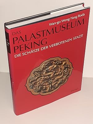 Palastmuseum Peking. Die Schätze der verbotenen Stadt. Die Übersetzung aus dem Englischen besorgt...