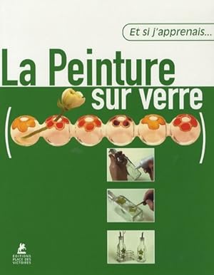 Et si apprenais peinture verre - Collectif