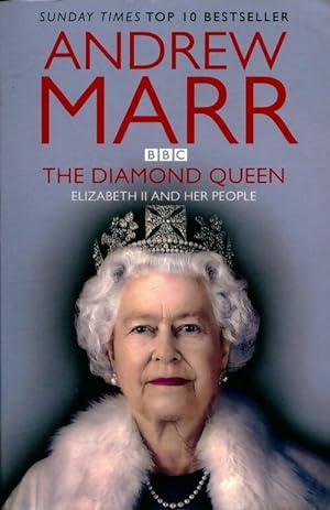 The diamond queen. Elizabeth II and her people - Andrew Marr