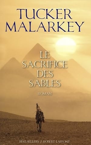 Image du vendeur pour Le sacrifice des sables - Tucker Malarkey mis en vente par Book Hmisphres