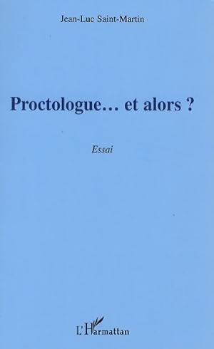 Bild des Verkufers fr Proctologue. Et alors ? : Essai - Jean-Luc Saint-martin zum Verkauf von Book Hmisphres