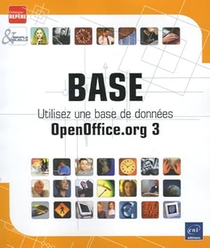 Image du vendeur pour Base - utilisez une base de donn?es openoffice. Org 3 - Myriam Gris mis en vente par Book Hmisphres