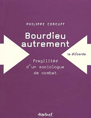 Bild des Verkufers fr Bourdieu autrement. Fragilit?s d'un sociologue de combat - Philippe Corcuff zum Verkauf von Book Hmisphres