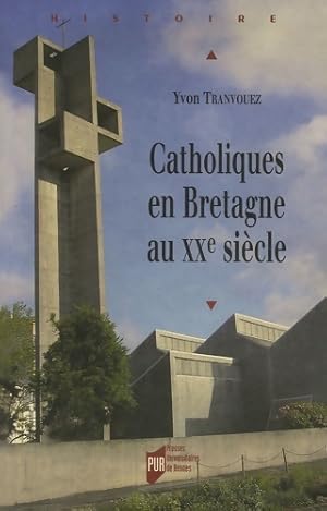 Bild des Verkufers fr Catholiques en Bretagne au XXe si?cle - Yvon Tranvouez zum Verkauf von Book Hmisphres