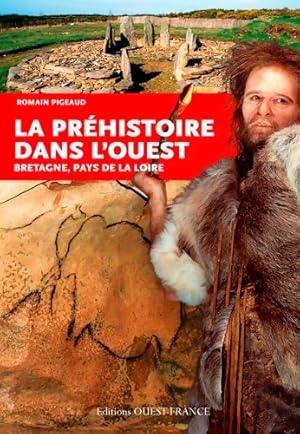 Image du vendeur pour La pr?histoire dans l'ouest - Romain Pigeaud mis en vente par Book Hmisphres