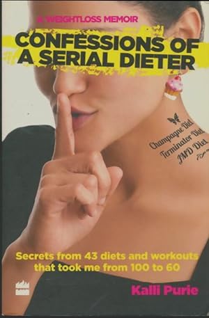 Seller image for Confession of serial dieter. A weightloss memoir - Kalli Purie for sale by Book Hmisphres