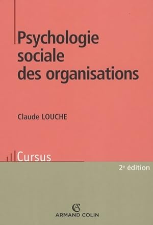 Image du vendeur pour Psychologie sociale des organisations - Claude Louche mis en vente par Book Hmisphres