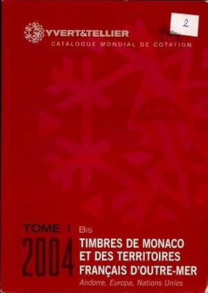 Timbres de Monaco et des territoires fran?ais d'outre-mer 2004 Tome I bis - Collectif