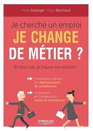 Je cherche un emploi : Je change de métier - Marie Auberger