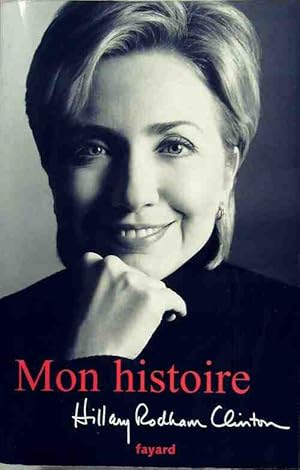 Seller image for Mon histoire - Hillary Rodham Clinton for sale by Book Hmisphres
