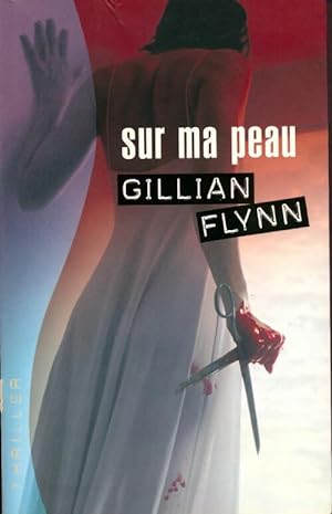 Seller image for Sur ma peau - Gillian Flynn for sale by Book Hmisphres