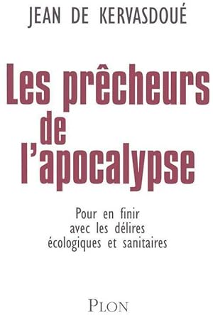 Les prêcheurs de l'apocalypse - Jean De Kervasdoué