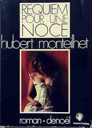 Requiem pour une noce - Hubert Monteilhet