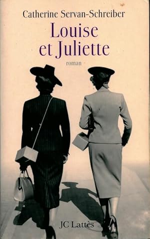 Image du vendeur pour Louise et Juliette - Catherine Servan-Schreiber mis en vente par Book Hmisphres