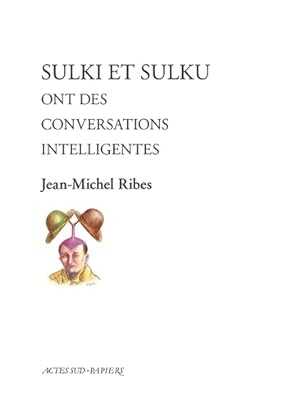Bild des Verkufers fr Sulki et Sulku ont des conversations intelligentes - Jean-Michel Ribes zum Verkauf von Book Hmisphres