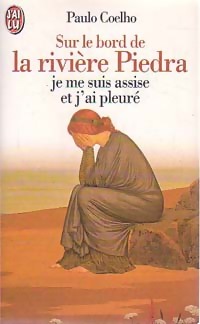 Image du vendeur pour Sur le bord de la rivi?re Piedra, je me suis assise et j'ai pleur? - Paulo Coelho mis en vente par Book Hmisphres