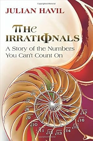 Imagen del vendedor de The irrationals. A story of the numbers you can't count on - Julian Havil a la venta por Book Hmisphres