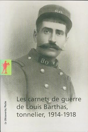 Les carnets de guerre de Louis Barthas, tonnelier (1914-1918) - Louis Barthas