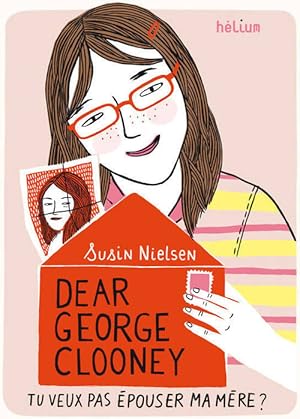 Imagen del vendedor de Dear George Clooney : Tu veux pas ?pouser ma m?re ? - Susin Nielsen a la venta por Book Hmisphres