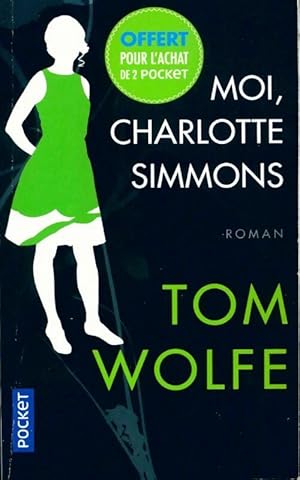 Image du vendeur pour Moi, Charlotte Simmons - Tom Wolfe mis en vente par Book Hmisphres