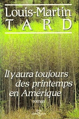 Seller image for Il y aura toujours des printemps en Am?rique - Louis-Martin Tard for sale by Book Hmisphres