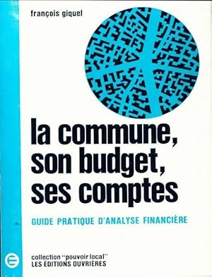 La commune, son budget, ses comptes - Fran?ois Giquel