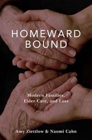 Bild des Verkufers fr Homeward Bound : Modern Families, Elder Care, and Loss zum Verkauf von GreatBookPrices