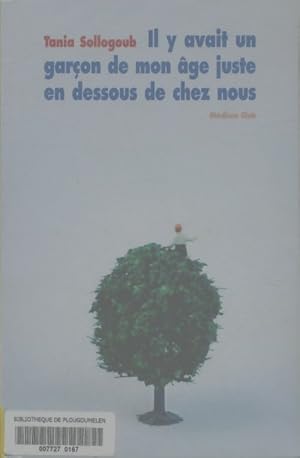 Image du vendeur pour Il y avait un gar?on de mon ?ge juste en dessous de chez nous - Tania Sollogoub mis en vente par Book Hmisphres