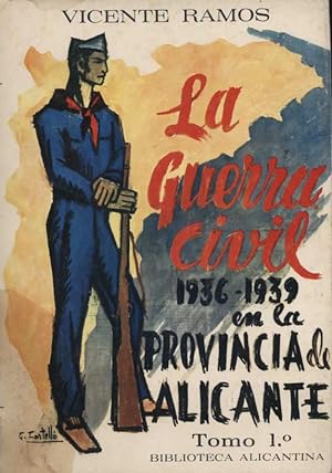 La guerra civil (1936-1939) en la provincia de Alicante TOMO 1