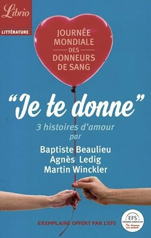 Bild des Verkufers fr Je te donne. Trois histoires d'amour - Baptiste Beaulieu zum Verkauf von Book Hmisphres