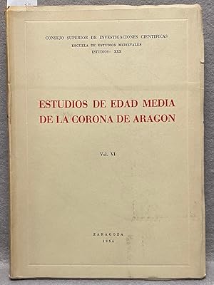 ESTUDIOS DE EDAD MEDIA DE LA CORONA DE ARAGÓN VOL. VI.