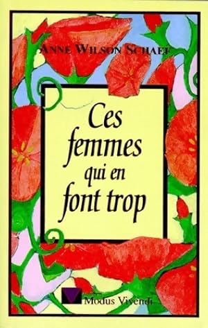 Ces femmes qui en font trop - Anne Wilson Schaef