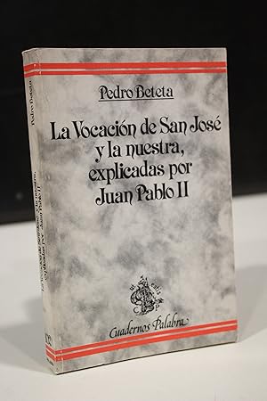 La Vocación de San José y la nuestra, explicadas por Juan Pablo II.- Beteta, Pedro.