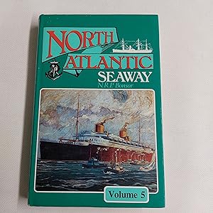 Image du vendeur pour North Atlantic Seaway Volume 5 An Illustrated History Of The Passenger Services Linking The Old Word With The New In Five Volumes mis en vente par Cambridge Rare Books