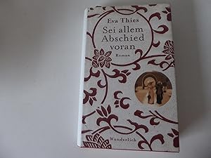 Seller image for Sei allem Abschied voran. Roman. Hardcover mit Schutzumschlag for sale by Deichkieker Bcherkiste